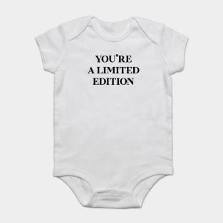 You're a limited edition Baby Bodysuit